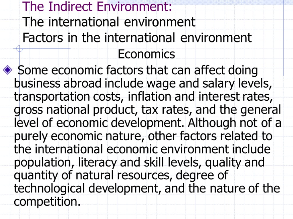 The Indirect Environment: The international environment Factors in the international environment Economics Some economic